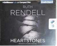 Heartstones written by Ruth Rendell performed by Geraldine Somerville on CD (Unabridged)
